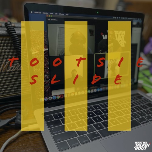 Stream Tootsie Slide by What we Talking Bout Podcast | Listen online ...