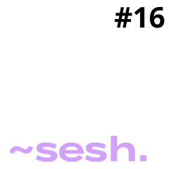 Session # 16 - a b
