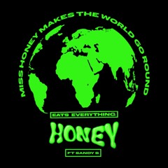 Eats Everything vs. Sandy B - Miss Honey Makes The World Go Round (Bootleg)