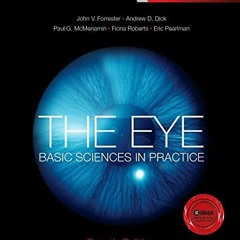 Read PDF EBOOK EPUB KINDLE The Eye: Basic Sciences in Practice by  John V. Forrester MBChB  MD  FRCS