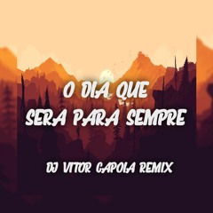 Rodolfo Abrantes - O Dia Que Será Pra Sempre (DJ Vitor Capoia Remix) [Extended Mix]