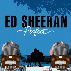 Perfect (Ed Sheeran) Organ Cover