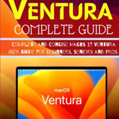 [GET] EBOOK 📦 MACOS VENTURA COMPLETE GUIDE: Complete and Concise MacOS 13 Ventura Us