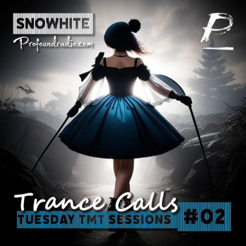 Trance Calls #02 - Tuesday TMT Sessions @Profoundradio.com