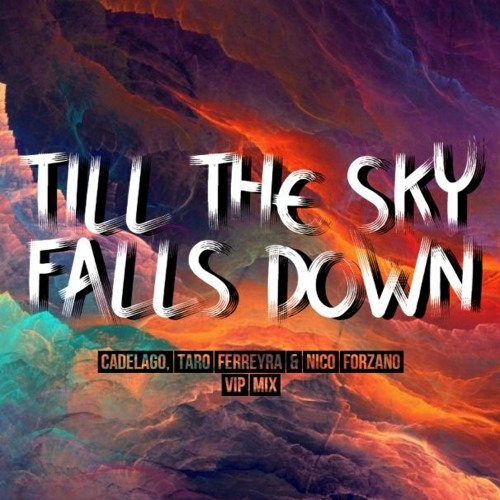 Dash Berlin - Till The Sky Falls Down (Cadelago. T. Ferreyra & N. Forzano VIP Mix) FREE DOWNLOAD!!!