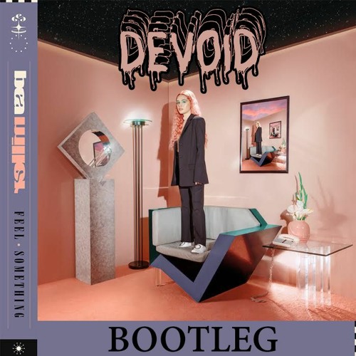 Bea Miller - Feel Something (Devoïd Bootleg) FREE DOWNLOAD