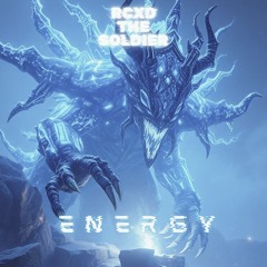 RCXD x THE SOLDIER - energy
