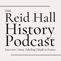 The Reid Hall History Podcast: "Made in France" with Anne Atheling