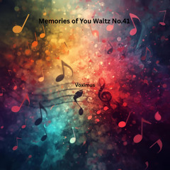 Memories of You Waltz No.41 (Original Composition)