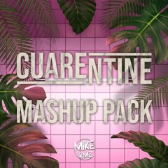 CUARENTINE MASHUP PACK Vol. 2 [SUPPORTED BY MAU MOCTEZUMA, DEW TAILOR, HERMANN, IVISIO]