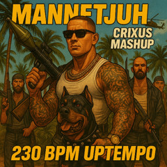 Ode To Mannetjuh (Crixus 230 BPM Uptempo Mashup)