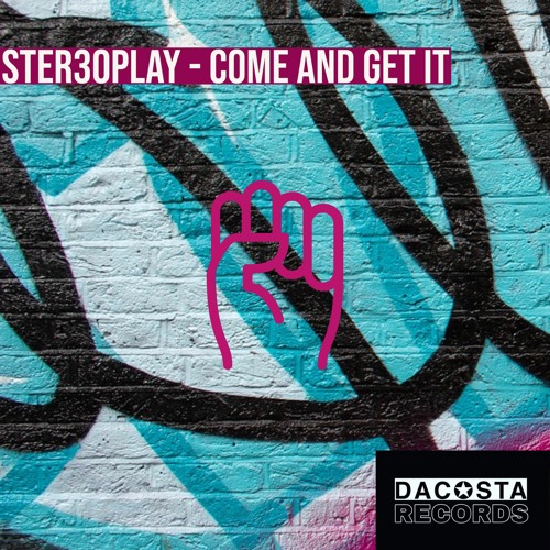 Ster3Play - Come and Get It (DaCosta Records)