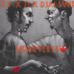 Mikey x JJ x BSM Swerv - Heartless
