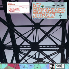 My Haphazard Signals (Prod. Michael Sativa) [REMASTERED]