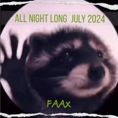 All Night Long July 2024