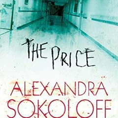 Read EBOOK EPUB KINDLE PDF The Price (a medical thriller) by  Alexandra Sokoloff 📌