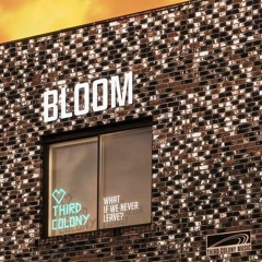Third Colony - Bloom [TCM006]