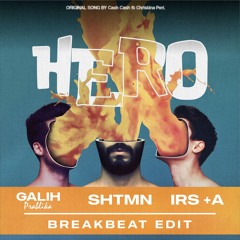Hero (Galih Prabulika, SHTMN, IRS+A)  Breakbeat Edit