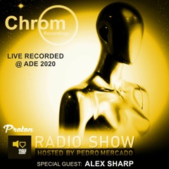 Chrom Radio Show Chapter 46: Alex Sharp (October 2020) - Live Recorded @ ADE2020