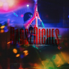 Rags2Riches Prod by Zel & Nikita