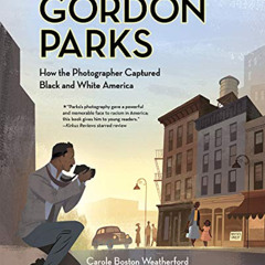 [Download] EBOOK 📝 Gordon Parks: How the Photographer Captured Black and White Ameri