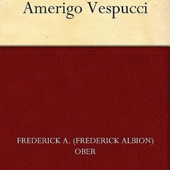 ⏳ READ EPUB Amerigo Vespucci Free