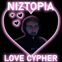niztopia love cypher (fts. in desc) [prod. dior]