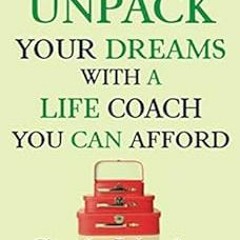 View EBOOK 💓 Unpack Your Dreams With a Life Coach You Can Afford: A 30-Day Guide to