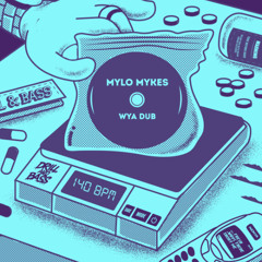 MYLO MYKES - WYA DUB (Free Download)