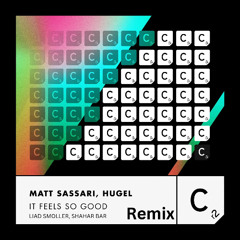 HUGEL, Matt Sassari - It Feels So Good (Liad Smoller, Shahar Bar REMIX) [FREE DOWNLOAD]
