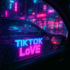 TIKTOK LoVE