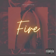 Fire (ft. Tony Blahzae)