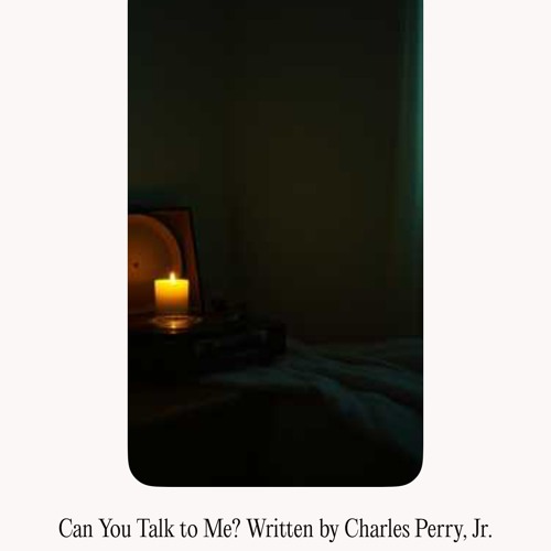 Can You Talk to Me? Written by Charles Perry, Jr..mp3