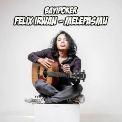 Felix irwan - Melepasmu ( Cover )♥
