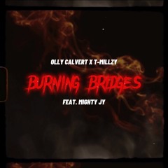Olly Calvert x T-Millzy - Burning Bridges (Feat. Mighty JY) Radio Version