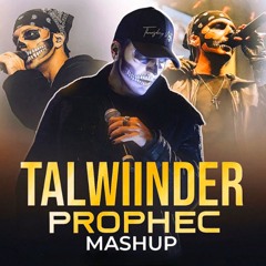 Feel The Talwiinder And PropheC Mashup 2025