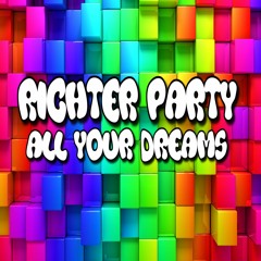 Richter Party - All Your Dreams
