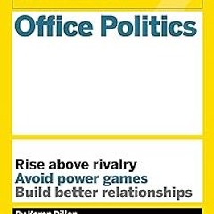 [PDF@] [Downl0ad] HBR Guide to Office Politics (HBR Guide Series) *  Karen Dillon (Author)  FOR