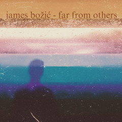 james božić - far from others.