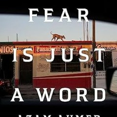 [Read PDF] Fear Is Just a Word: A Missing Daughter a Violent Cartel and a Mother'