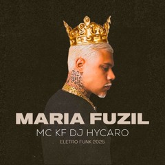 MC KF - MARIA FUZIL - DJ HYCARO - ELETRO FUNK GOIÁS 2025 ( 2025 )