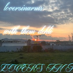 lovers in arms ep 11 w/ thom dehli ★