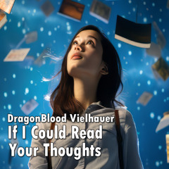 If I Could Read Your Thoughts