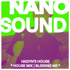 HADYN'S HOUSE l “BLISSING ME" l Calgary Ab