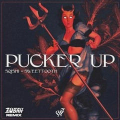 Sqishi X SweetTooth - Pucker Up [Zubah Remix] [FREE DOWNLOAD] twitter/ig: @zubahatl
