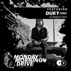 Duky(USA) - Monday Morning Drive 22 - 03 - 2021