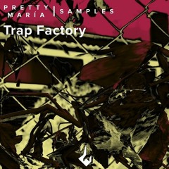 Pretty Samples - Trap Factory