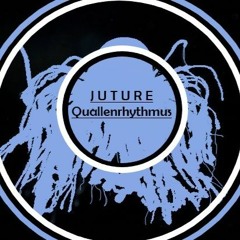 Juture - Quallenrhythmus (Psychedelic Techno)