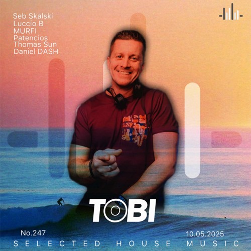 DJ TOBI - Music Is My Life No. 274 Selected House Music 10.05.2025