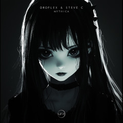 Droplex & Steve C - Mythica / OUT NOW